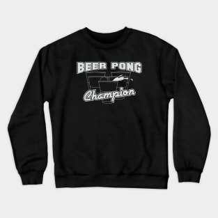 Beer Pong Champ Crewneck Sweatshirt